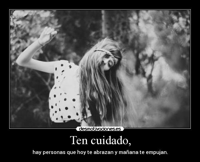 Ten cuidado, - 