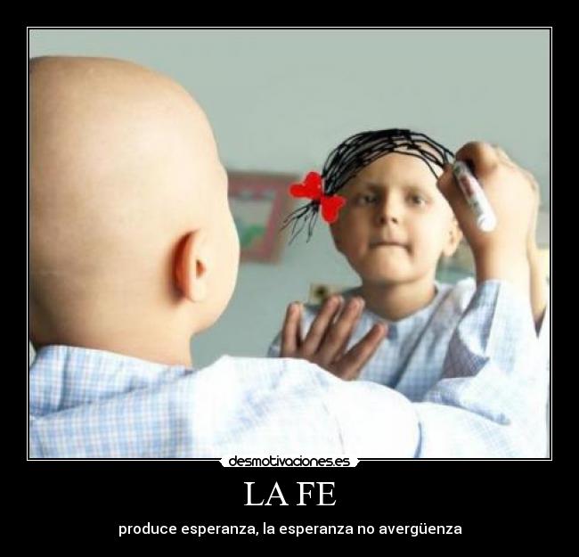 LA FE - produce esperanza, la esperanza no avergüenza