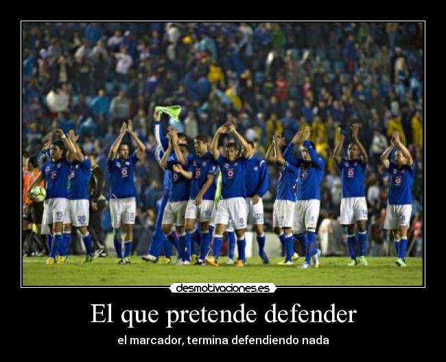 El que pretende defender - el marcador, termina defendiendo nada