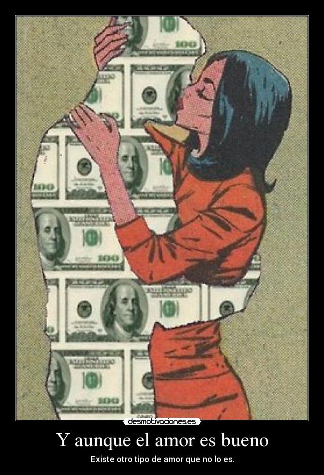 Y aunque el amor es bueno -