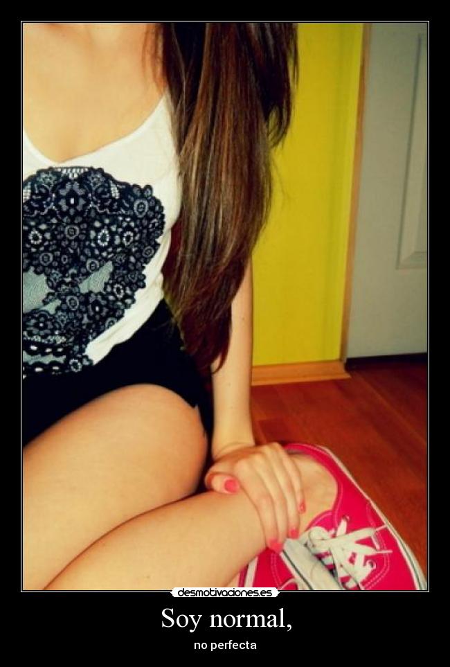 Soy normal, - no perfecta