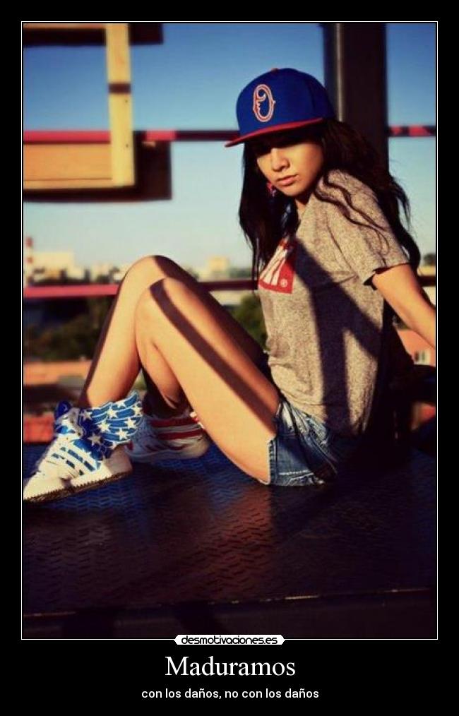 Maduramos - con los daños, no con los daños