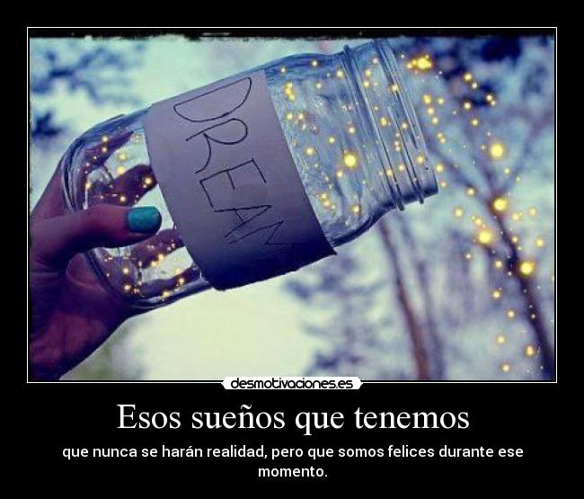 Esos sueños que tenemos -