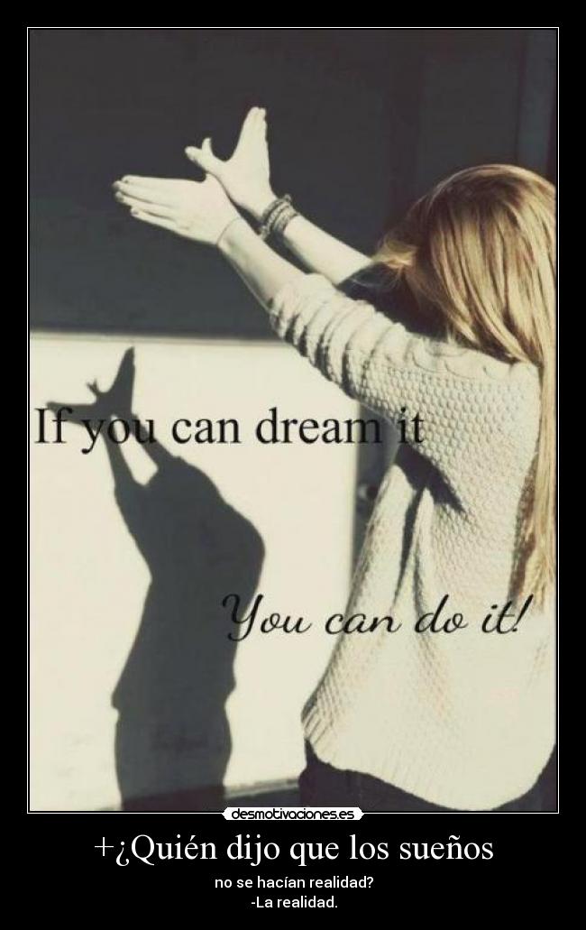 +¿Quién dijo que los sueños -