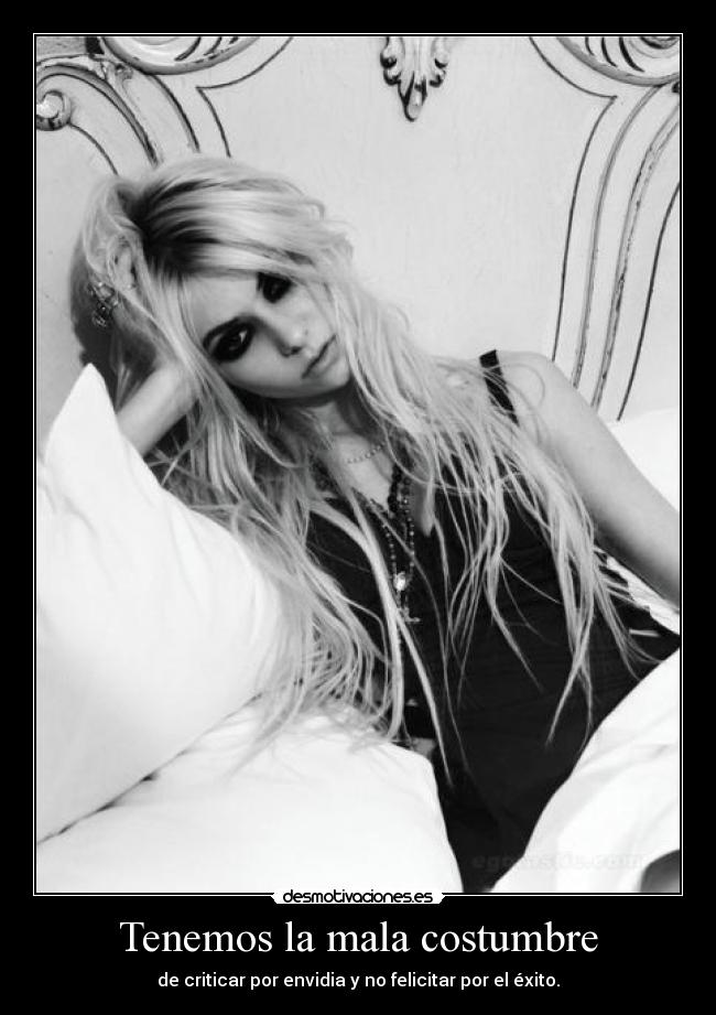 Tenemos la mala costumbre -