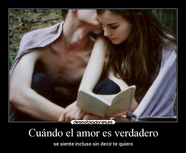 Cuándo el amor es verdadero - se siente incluso sin decir te quiero