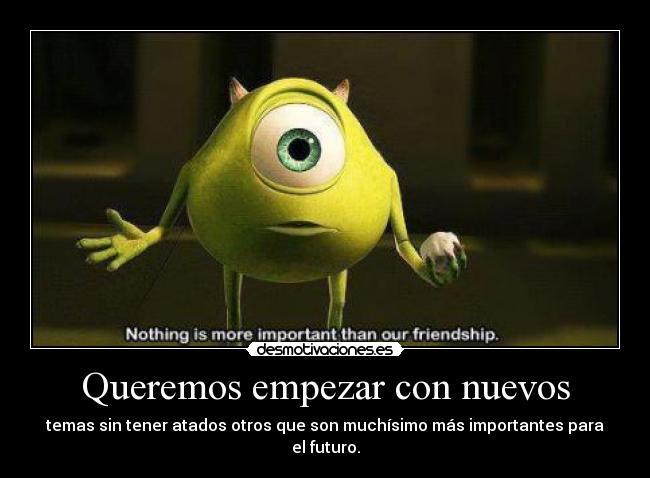 Queremos empezar con nuevos -