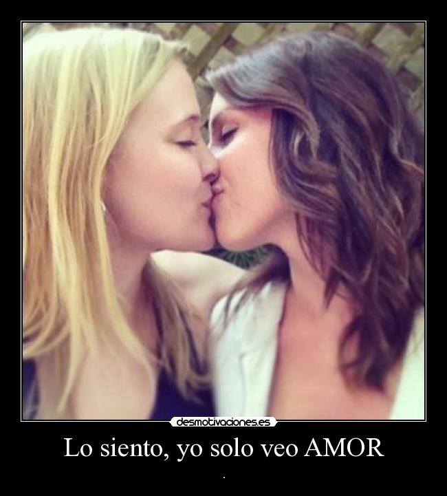 Lo siento, yo solo veo AMOR - .
