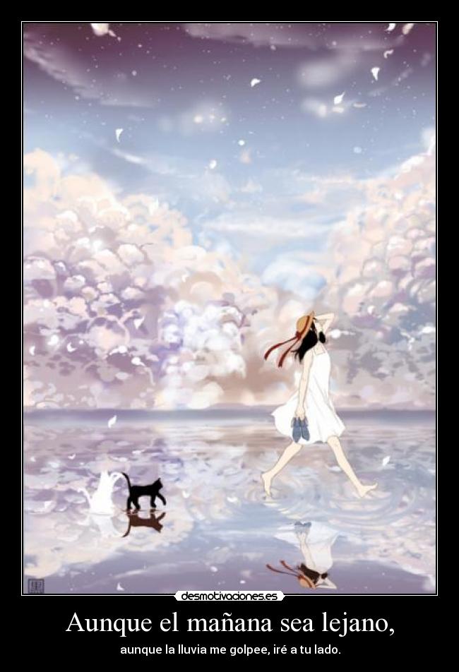 Aunque el mañana sea lejano, -