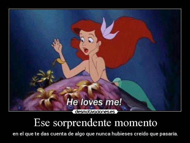 Ese sorprendente momento -