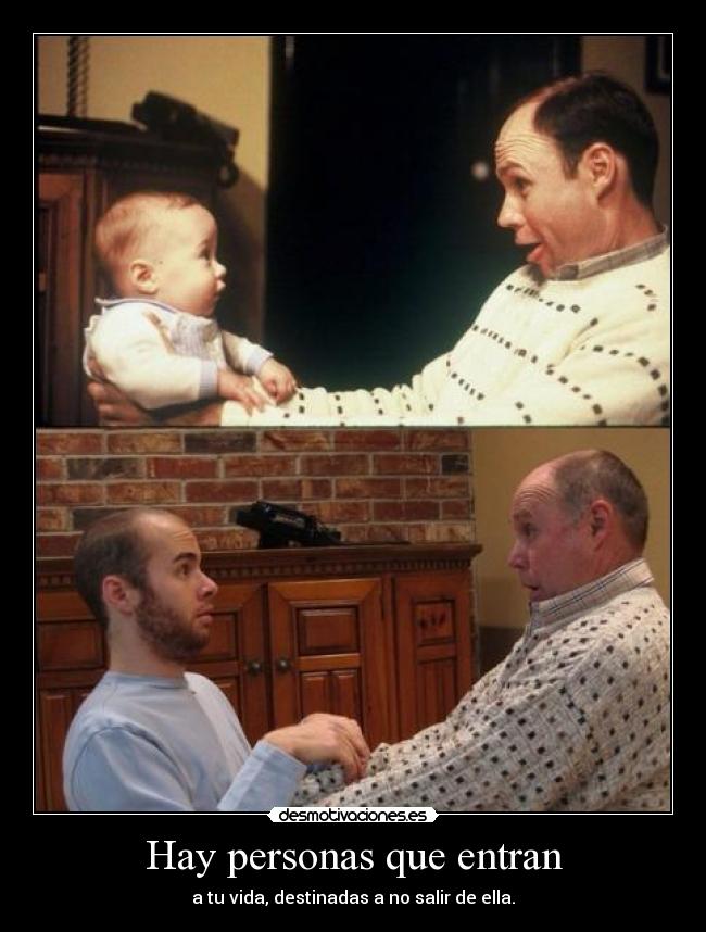 Hay personas que entran -