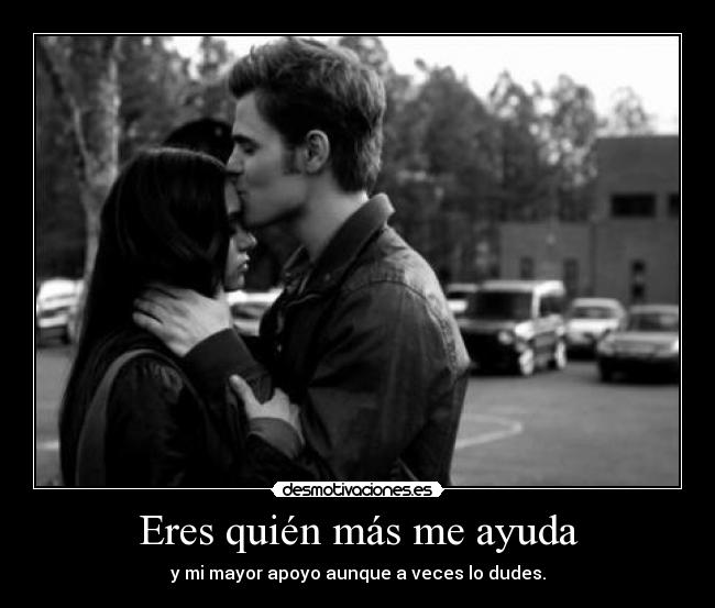 Eres quién más me ayuda - 