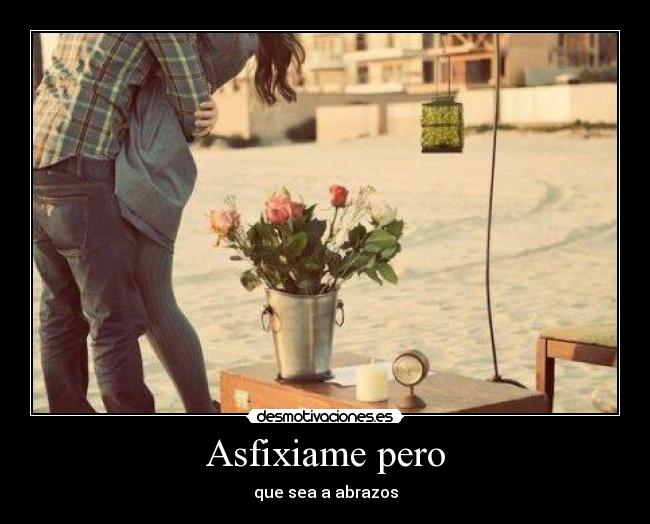 carteles asfixiame pero desmotivaciones