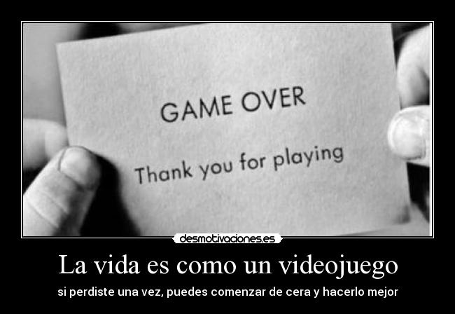 La vida es como un videojuego -