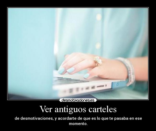 carteles sonrisaseverywhere mirando viejos carteles acordandome viejos tiempos tan lejanos desmotivaciones