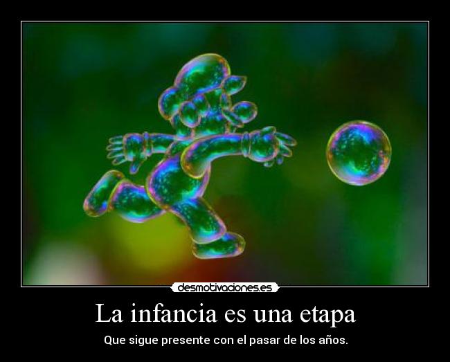 La infancia es una etapa - 