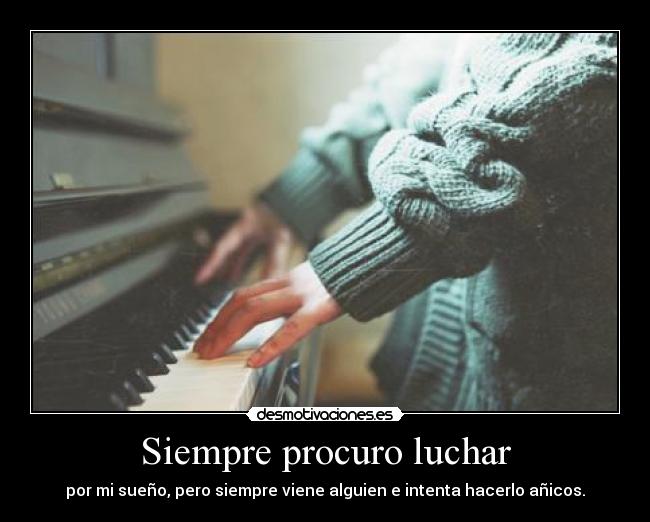 Siempre procuro luchar - 