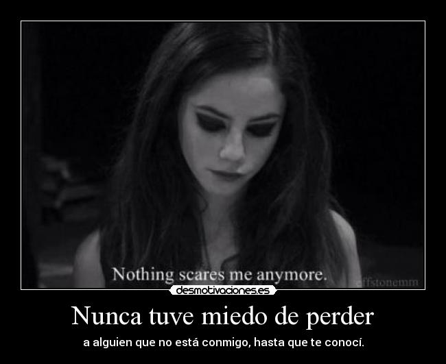 Nunca tuve miedo de perder - 
