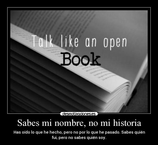 Sabes mi nombre, no mi historia -
