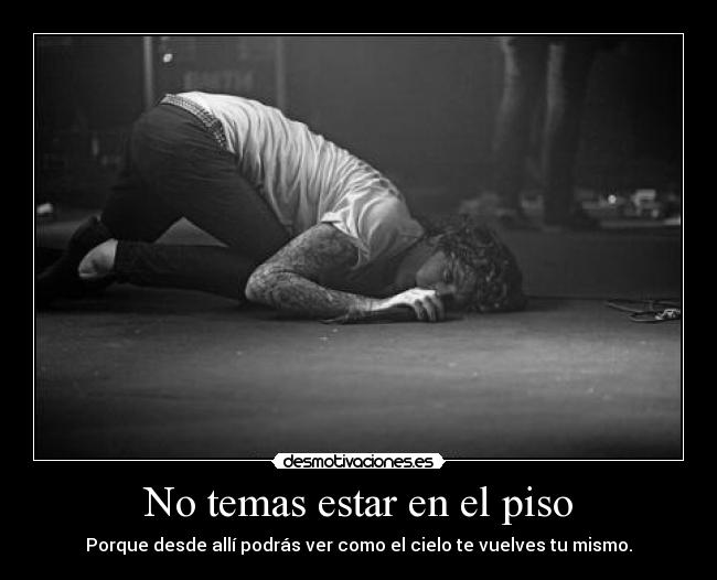 No temas estar en el piso -