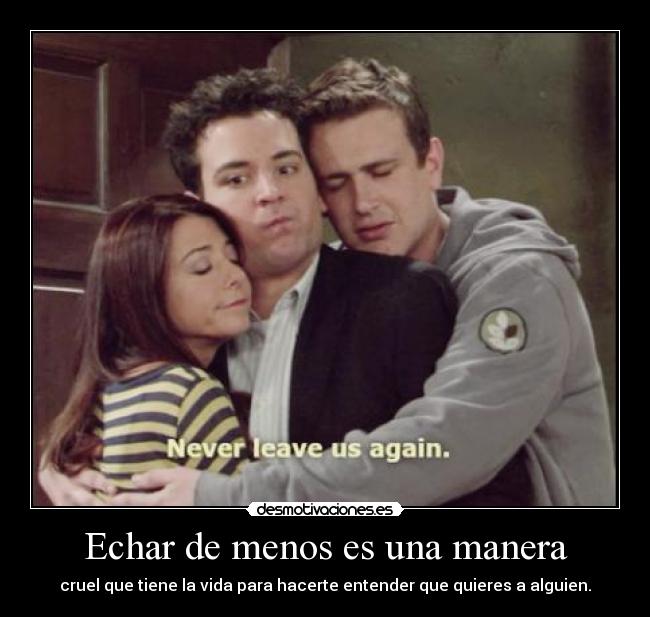Echar de menos es una manera -