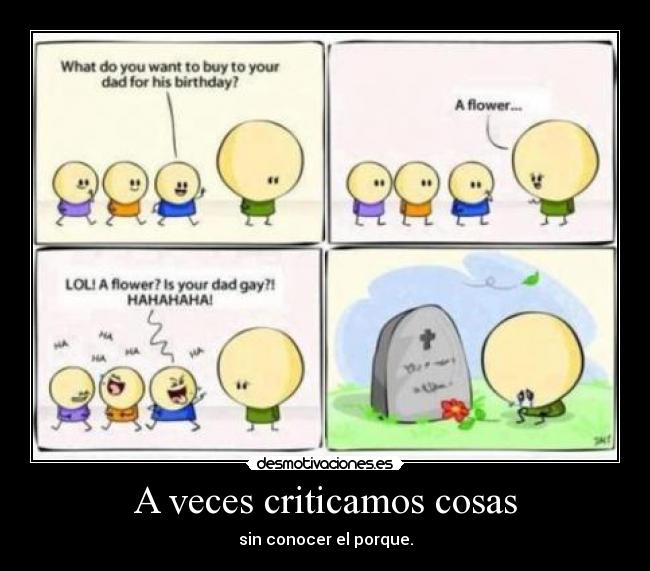 A veces criticamos cosas -