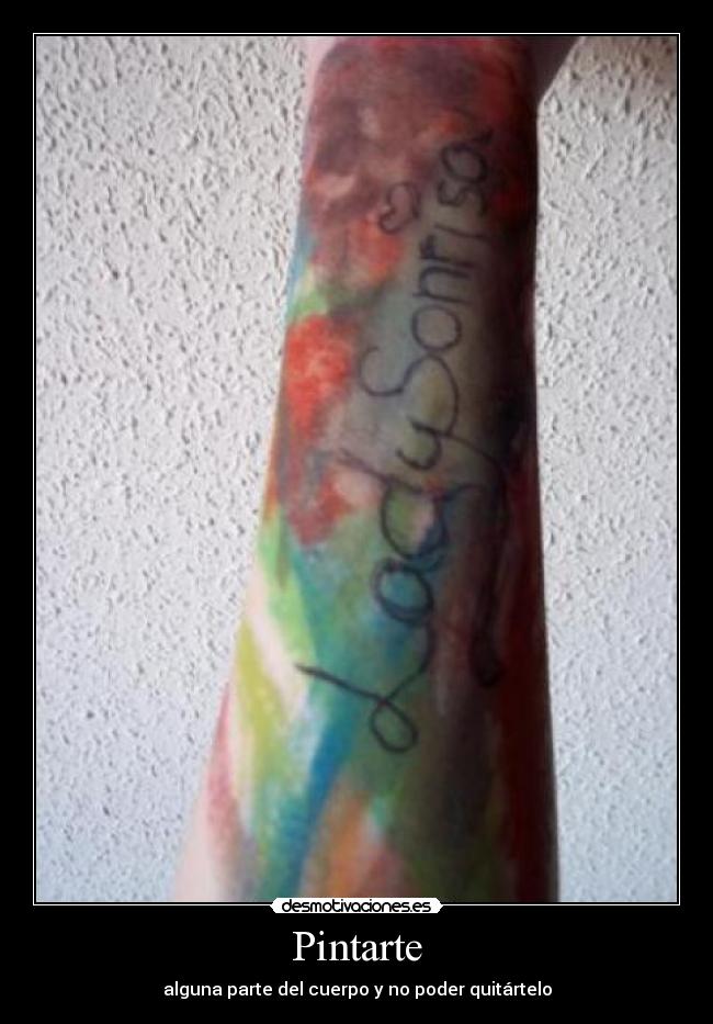 Pintarte - alguna parte del cuerpo y no poder quitártelo
