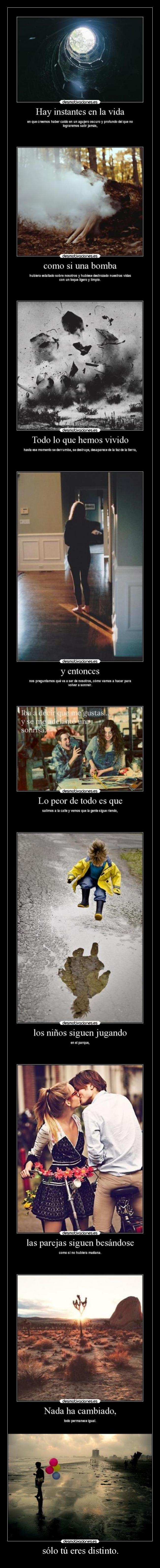 sólo tú eres distinto. - 