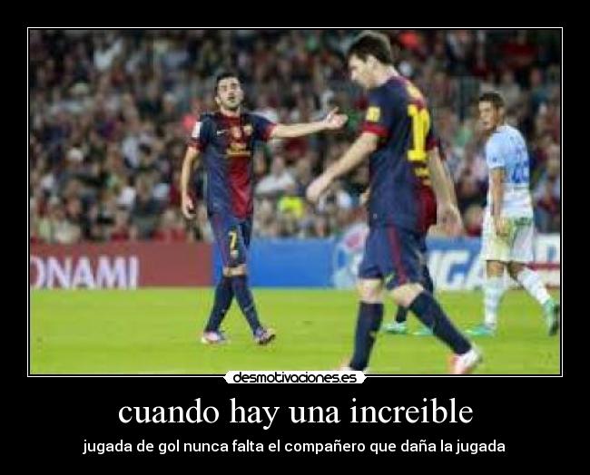 cuando hay una increible - 