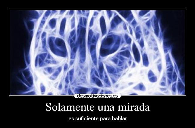 carteles solamente una mirada desmotivaciones