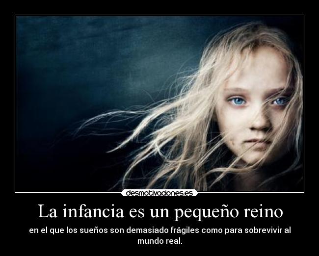 La infancia es un pequeño reino -