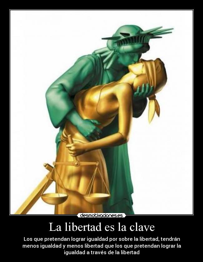 carteles libertad libertad liberal liberalismo libertarismo igualdad justicia desmotivaciones