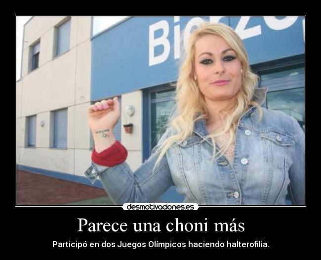 Parece una choni más - Participó en dos Juegos Olímpicos haciendo halterofilia.