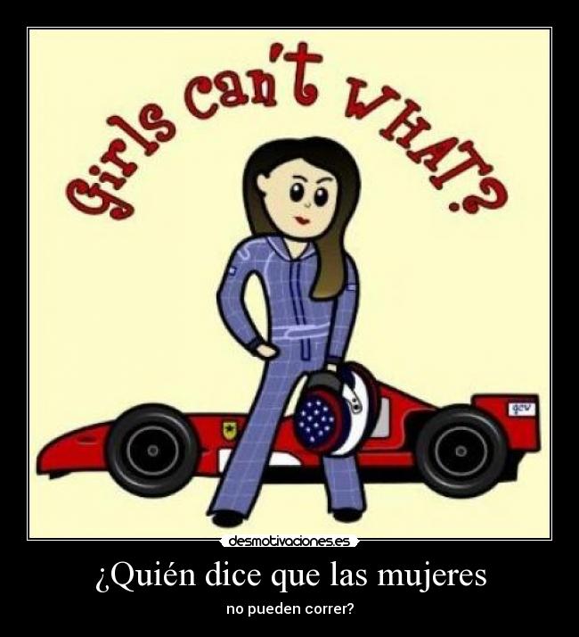 ¿Quién dice que las mujeres -