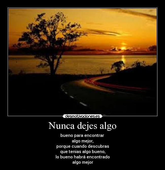 carteles nuncadejesalgobueno001 desmotivaciones