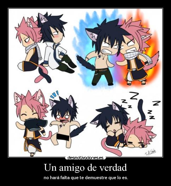 Un amigo de verdad - no hará falta que te demuestre que lo es.