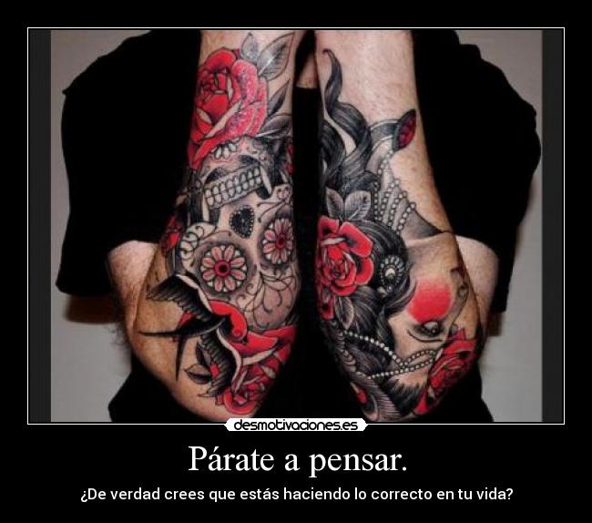 Párate a pensar. - ¿De verdad crees que estás haciendo lo correcto en tu vida?
