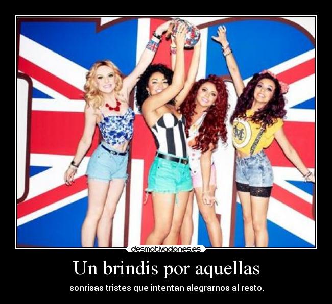 Un brindis por aquellas - sonrisas tristes que intentan alegrarnos al resto.