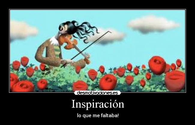 Inspiración - lo que me faltaba!