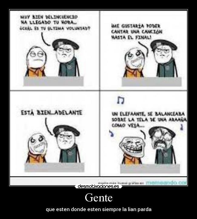 Gente - que esten donde esten siempre la lian parda