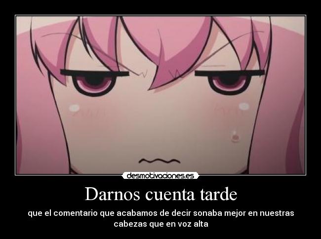 Darnos cuenta tarde - 