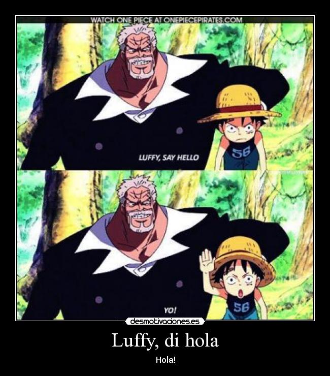 Luffy, di hola - Hola!