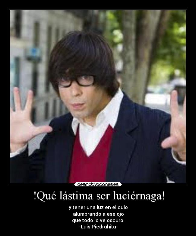 !Qué lástima ser luciérnaga! - 