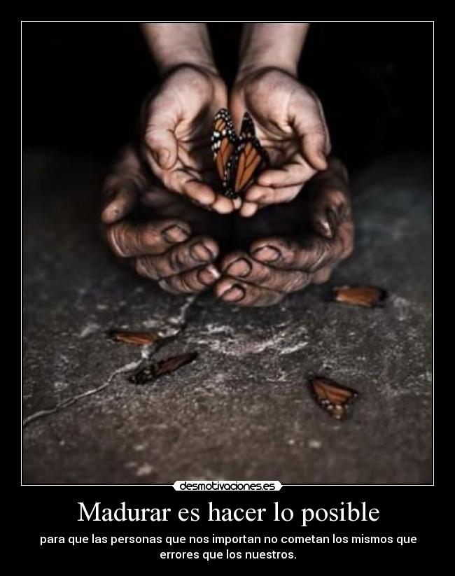 Madurar es hacer lo posible - 