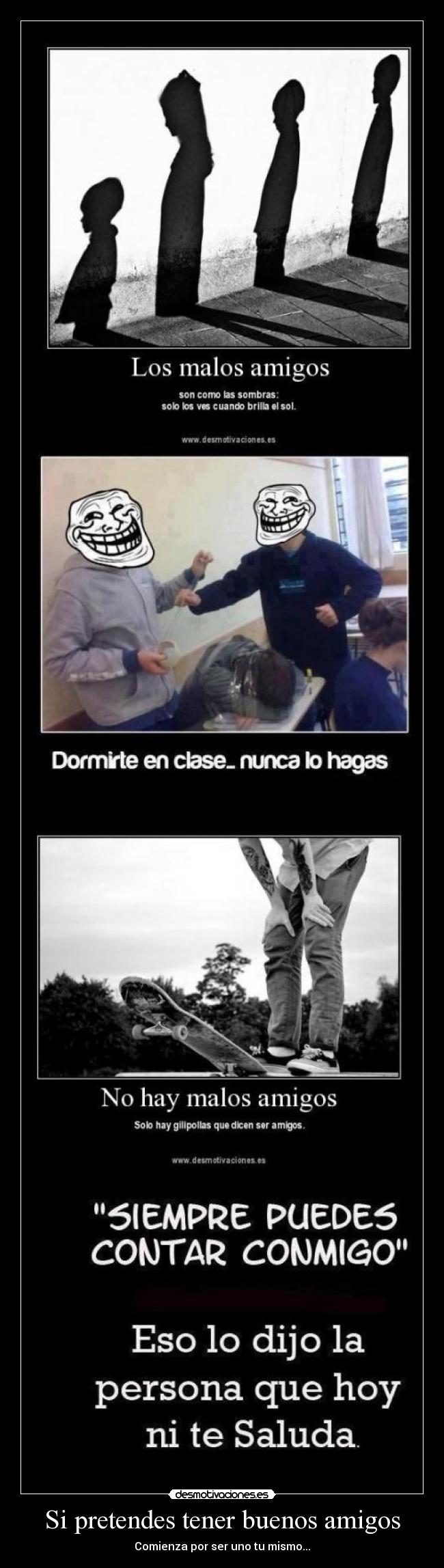 Si pretendes tener buenos amigos -