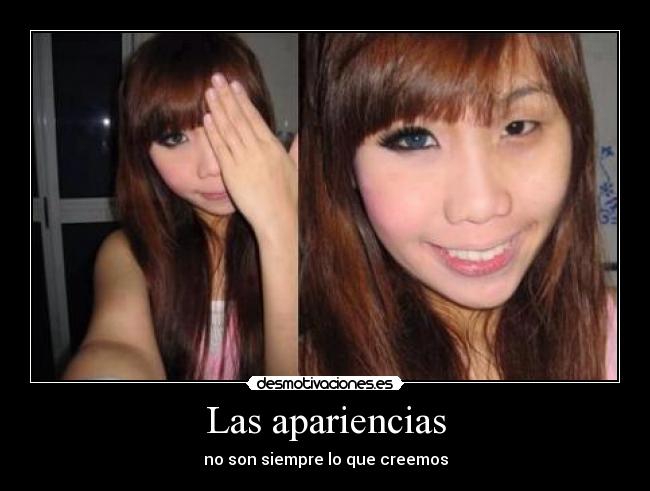 Las apariencias - no son siempre lo que creemos