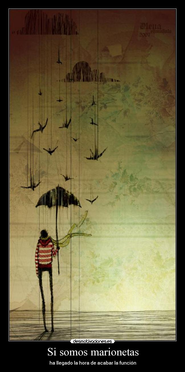 Si somos marionetas - ha llegado la hora de acabar la función