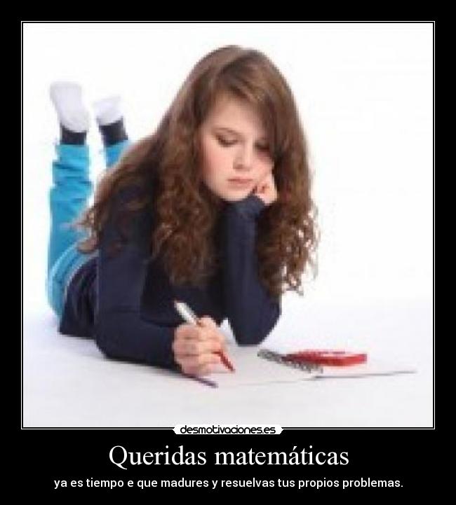 carteles queridas matematicas desmotivaciones