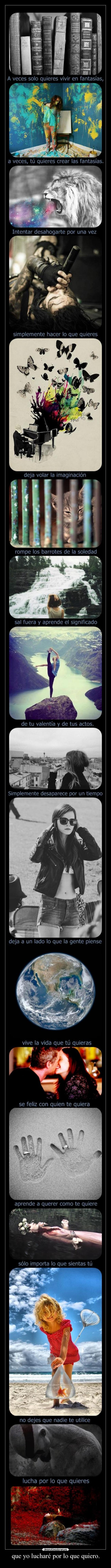 que yo lucharé por lo que quiero. - 