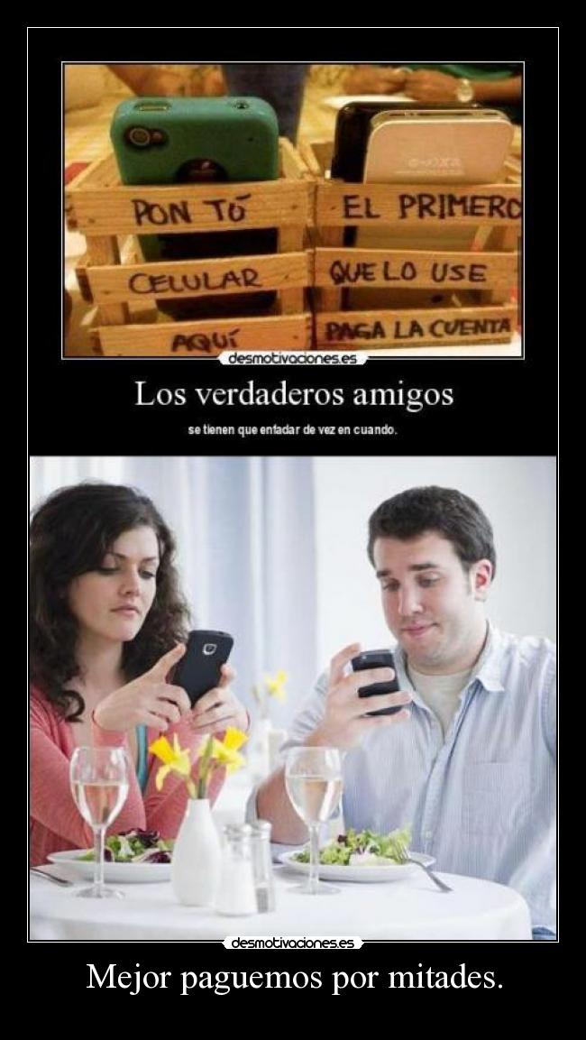 Mejor paguemos por mitades. - 